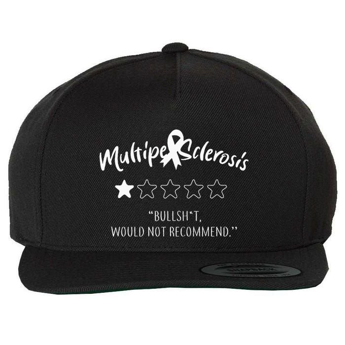 Multiple Sclerosis Bullshit Would Not Recommend Wool Snapback Cap