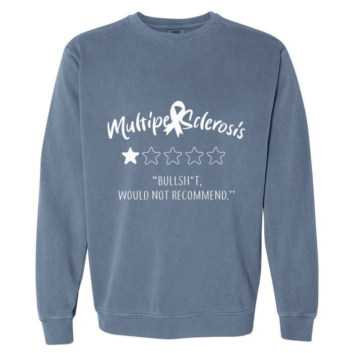 Multiple Sclerosis Bullshit Would Not Recommend Garment-Dyed Sweatshirt