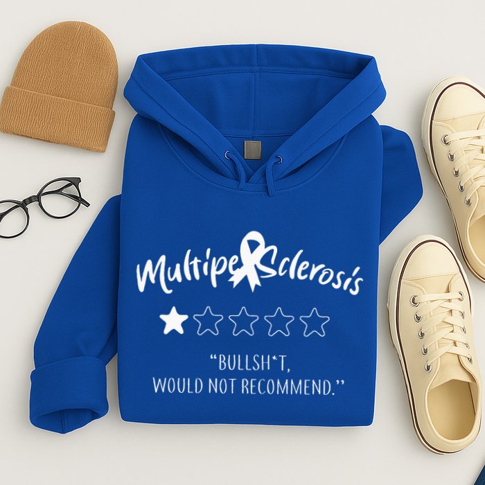 Multiple Sclerosis Bullshit Would Not Recommend Hoodie