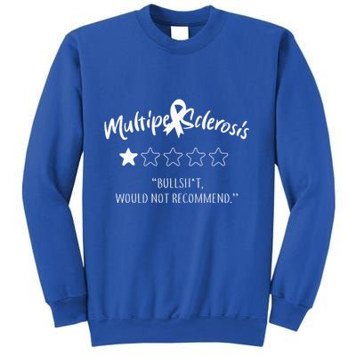 Multiple Sclerosis Bullshit Would Not Recommend Sweatshirt