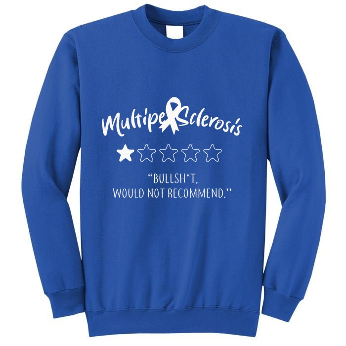 Multiple Sclerosis Bullshit Would Not Recommend Sweatshirt