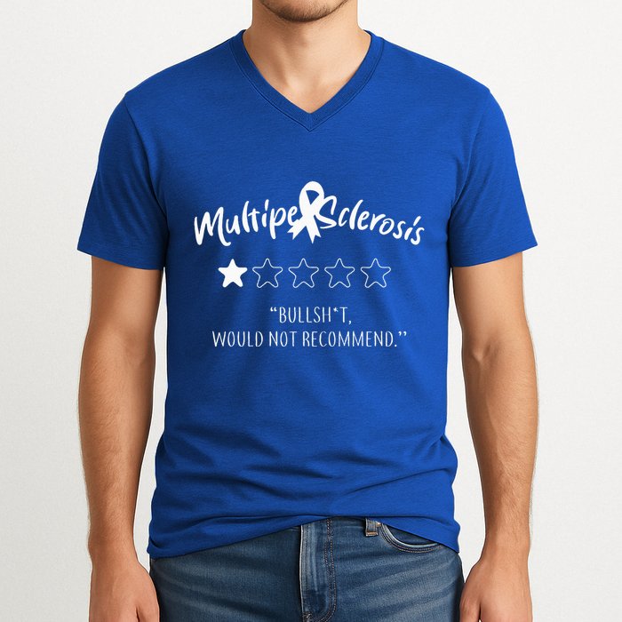Multiple Sclerosis Bullshit Would Not Recommend V-Neck T-Shirt