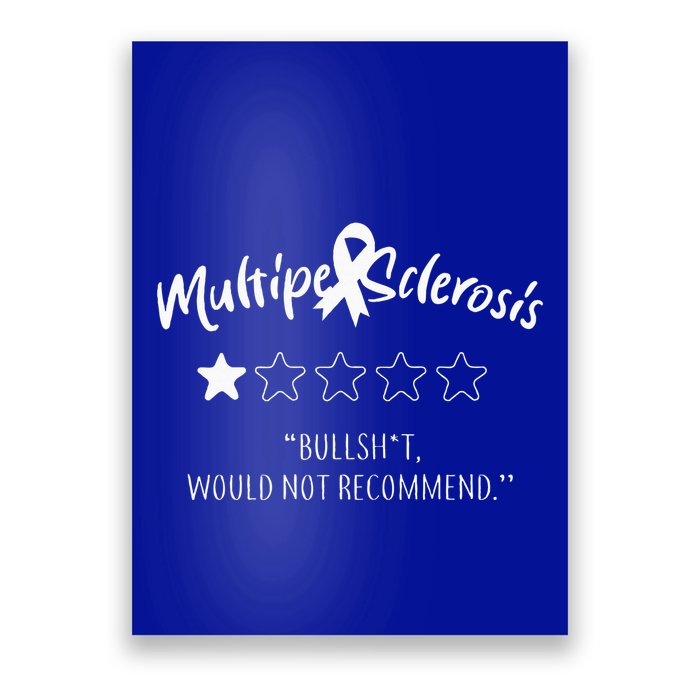 Multiple Sclerosis Bullshit Would Not Recommend Poster