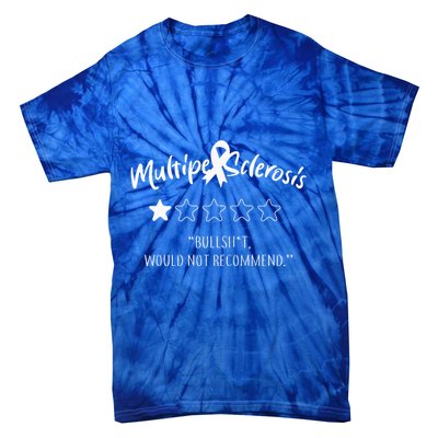 Multiple Sclerosis Bullshit Would Not Recommend Tie-Dye T-Shirt