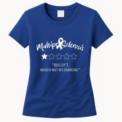 Multiple Sclerosis Bullshit Would Not Recommend Womens T-Shirt