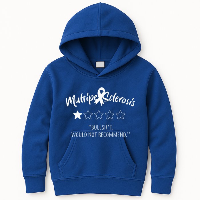 Multiple Sclerosis Bullshit Would Not Recommend Kids Hoodie