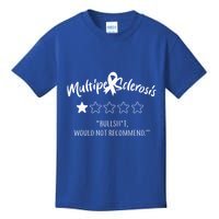 Multiple Sclerosis Bullshit Would Not Recommend Kids T-Shirt