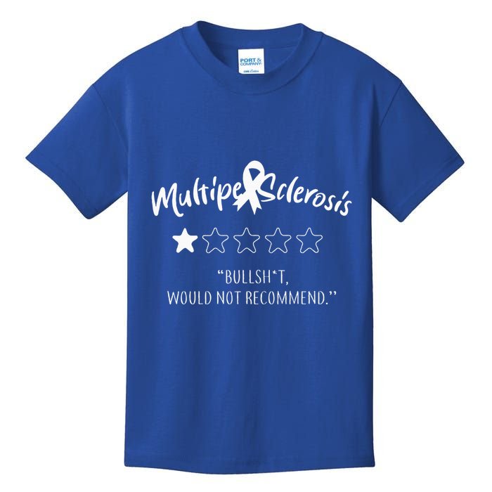 Multiple Sclerosis Bullshit Would Not Recommend Kids T-Shirt