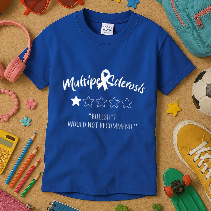 Multiple Sclerosis Bullshit Would Not Recommend Kids T-Shirt