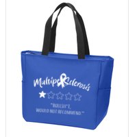 Multiple Sclerosis Bullshit Would Not Recommend Zip Tote Bag
