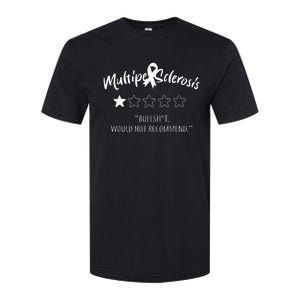 Multiple Sclerosis Bullshit Would Not Recommend Softstyle CVC T-Shirt