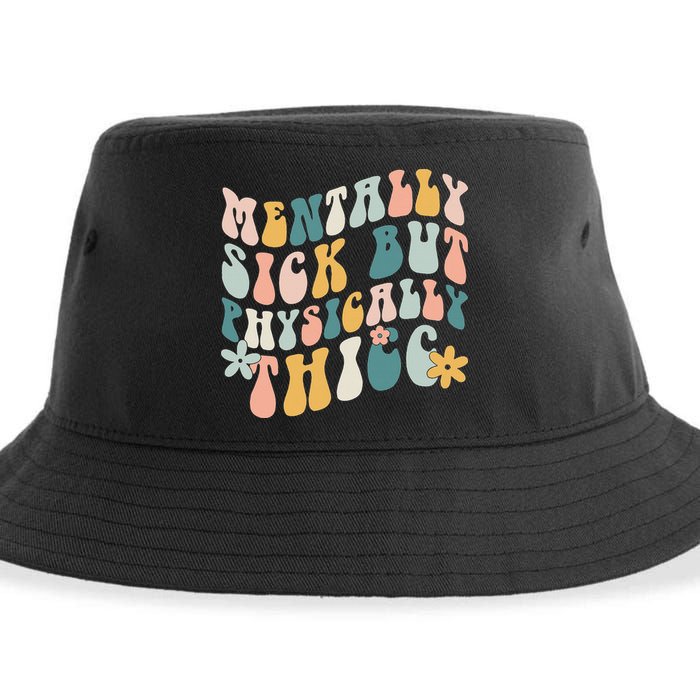 Mentally Sick But Physically Thicc Mental Health Matters Sustainable Bucket Hat