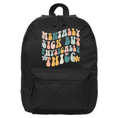 Mentally Sick But Physically Thicc Mental Health Matters 16 in Basic Backpack