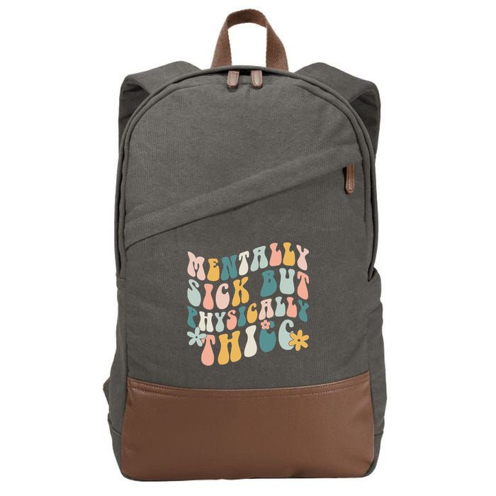 Mentally Sick But Physically Thicc Mental Health Matters Cotton Canvas Backpack