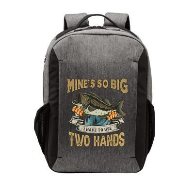 Mines So Big I Have To Use Two Hands Funny Bass Dad Fishing Vector Backpack