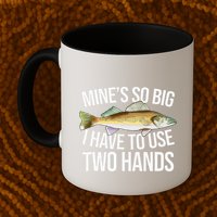 MineS So Big I Have To Walleye Pike Funny Fishing Gifts Mug