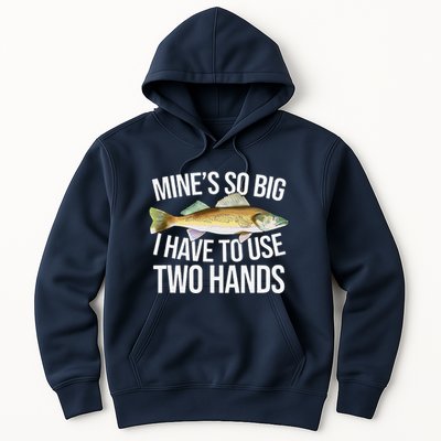 MineS So Big I Have To Walleye Pike Funny Fishing Gifts Hoodie