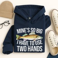 MineS So Big I Have To Walleye Pike Funny Fishing Gifts Hoodie