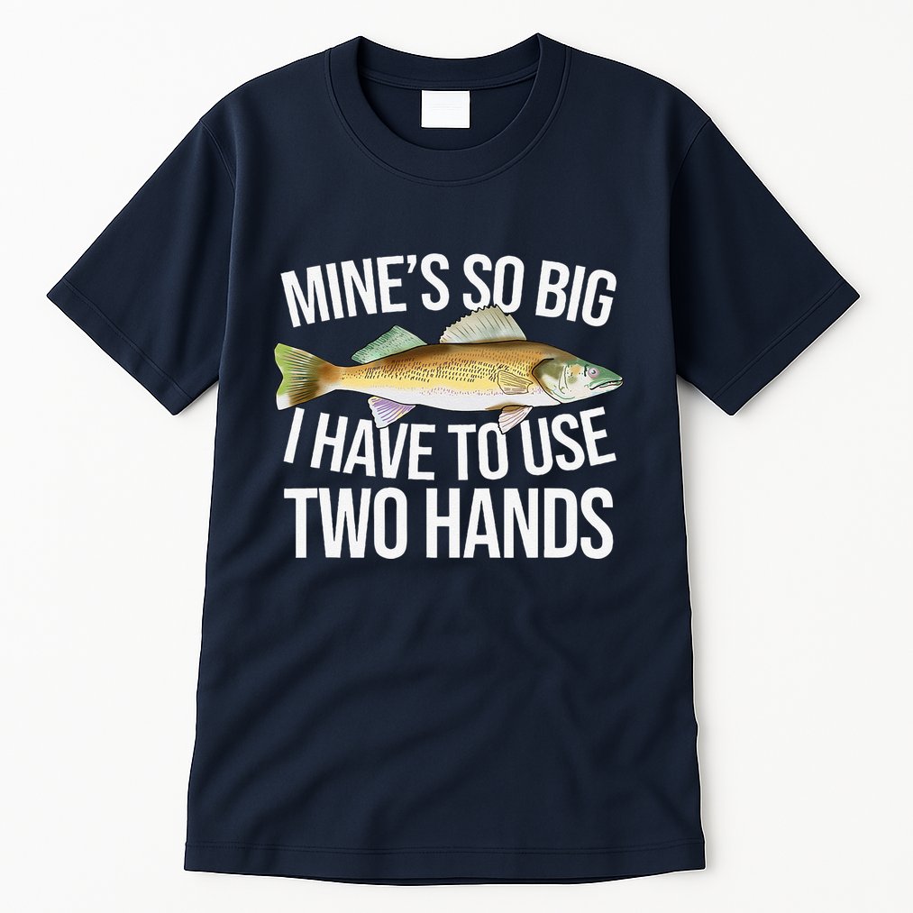 MineS So Big I Have To Walleye Pike Funny Fishing Gifts Tall T-Shirt
