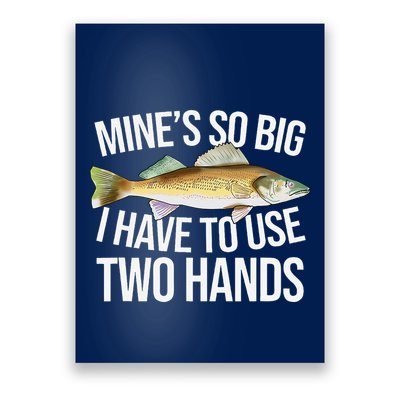 MineS So Big I Have To Walleye Pike Funny Fishing Gifts Poster