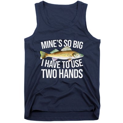 MineS So Big I Have To Walleye Pike Funny Fishing Gifts Tank Top
