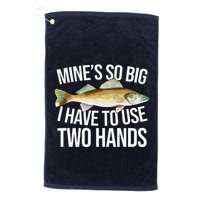 MineS So Big I Have To Walleye Pike Funny Fishing Gifts Golf Towel