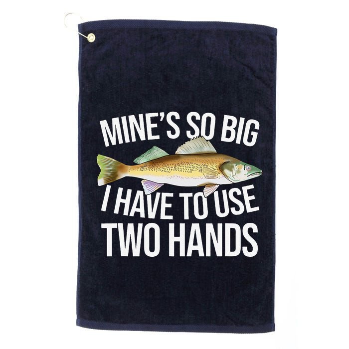 MineS So Big I Have To Walleye Pike Funny Fishing Gifts Golf Towel