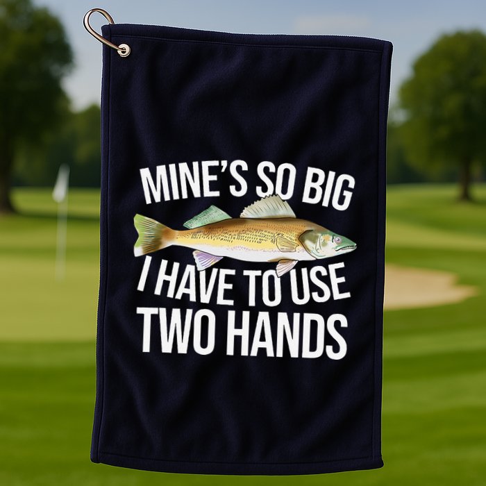 MineS So Big I Have To Walleye Pike Funny Fishing Gifts Golf Towel