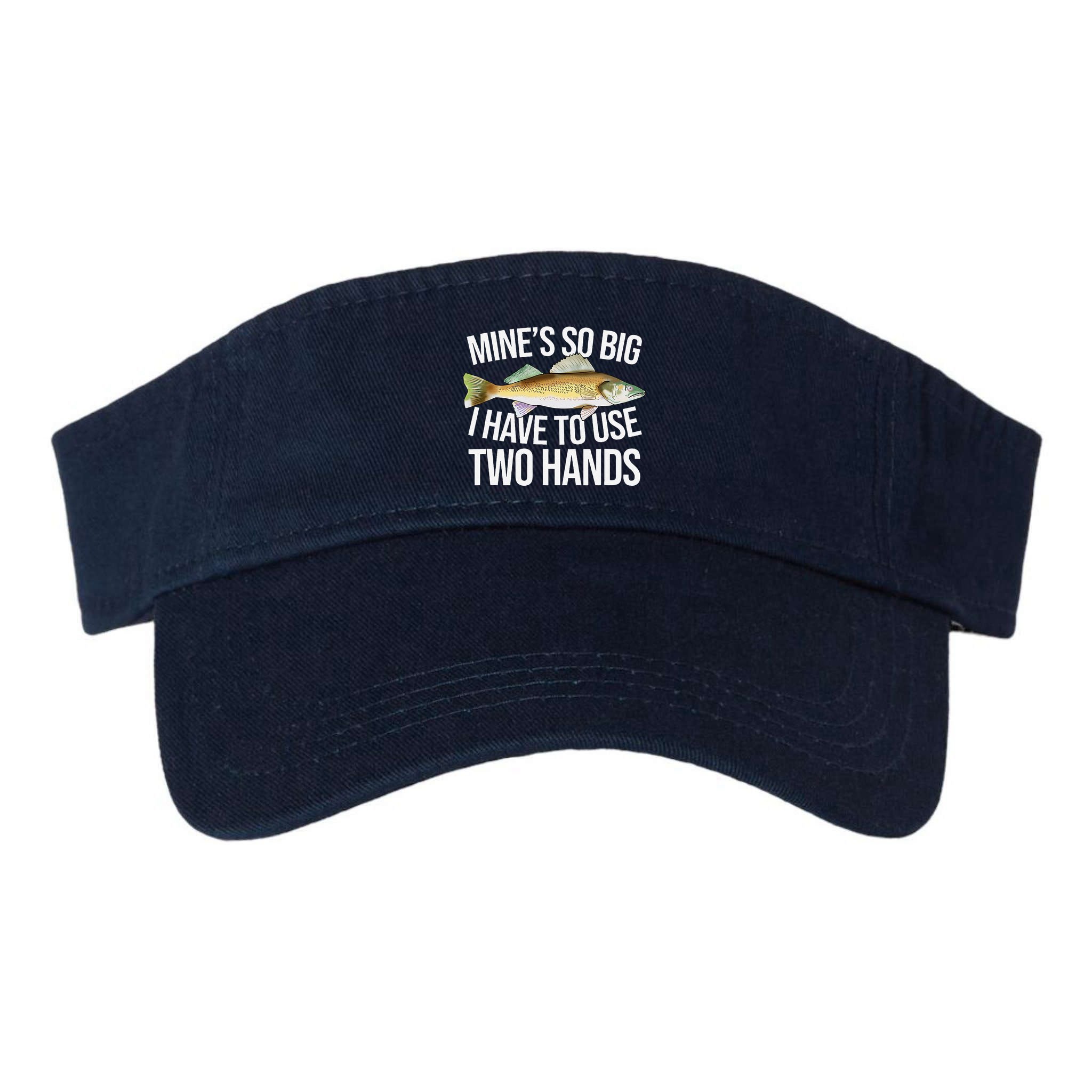MineS So Big I Have To Walleye Pike Funny Fishing Gifts Visor