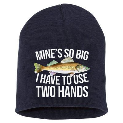 MineS So Big I Have To Walleye Pike Funny Fishing Gifts Short Acrylic Beanie