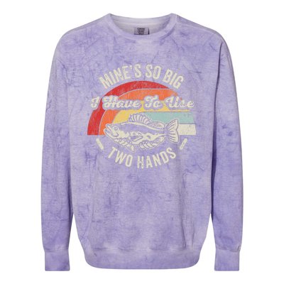 MineS So Big I Have To Use Two Hands Colorblast Crewneck Sweatshirt