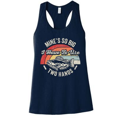 MineS So Big I Have To Use Two Hands Women's Racerback Tank