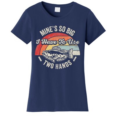 MineS So Big I Have To Use Two Hands Women's T-Shirt