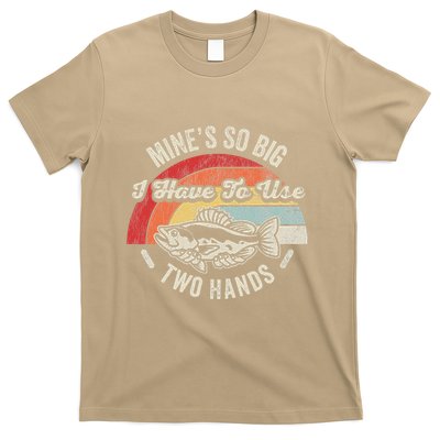 MineS So Big I Have To Use Two Hands T-Shirt
