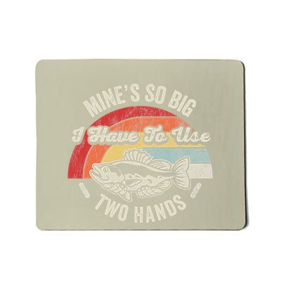 MineS So Big I Have To Use Two Hands Mousepad