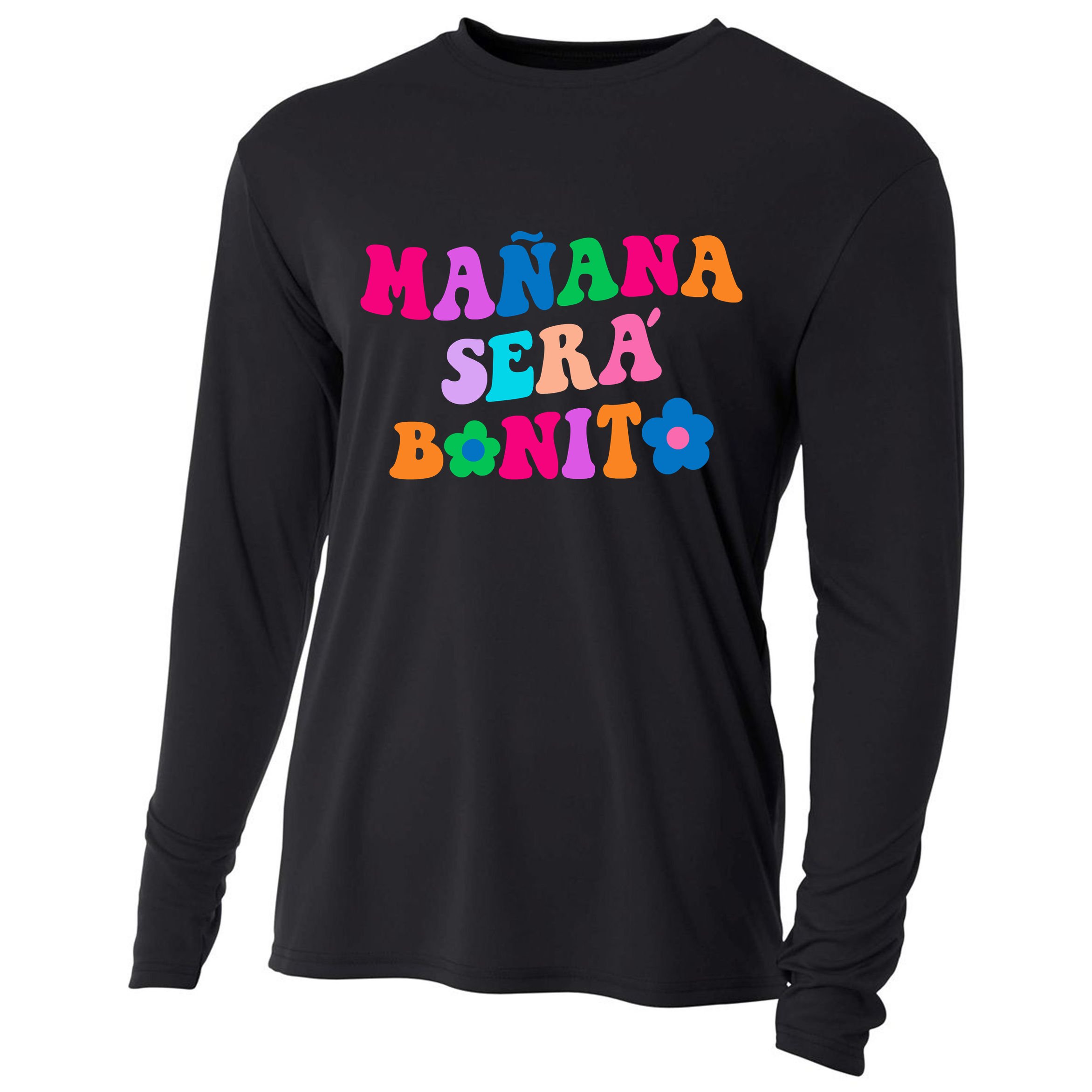 Manana Sera Bonito Words On Back Aesthetic Trendy Clothing Cooling Performance Long Sleeve Crew