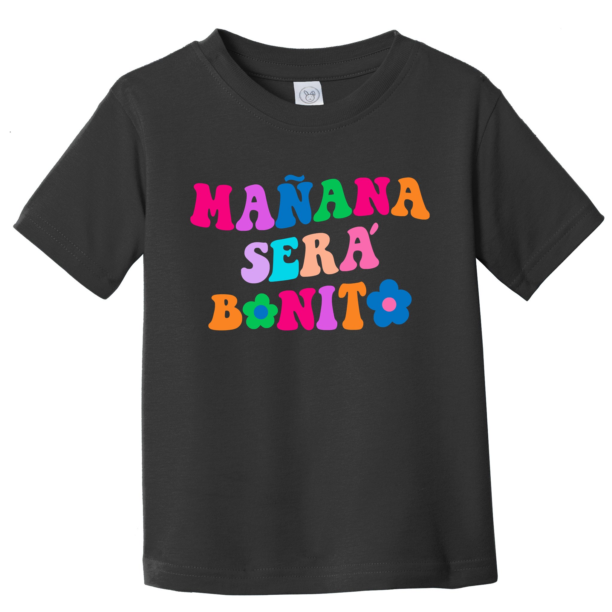 Manana Sera Bonito Words On Back Aesthetic Trendy Clothing Toddler T-Shirt