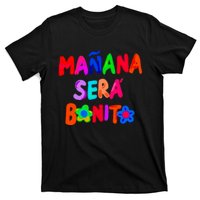 Manana Sera Bonito Funny Saying T-Shirt