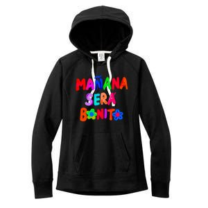 Manana Sera Bonito Funny Saying Women's Fleece Hoodie