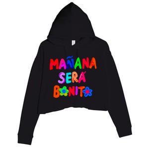 Manana Sera Bonito Funny Saying Crop Fleece Hoodie