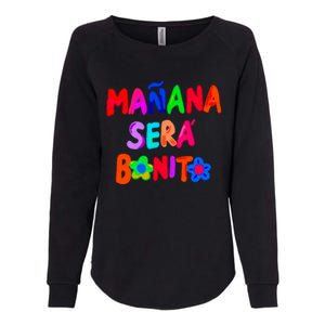 Manana Sera Bonito Funny Saying Womens California Wash Sweatshirt