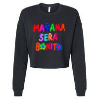 Manana Sera Bonito Funny Saying Cropped Pullover Crew