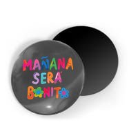 Manana Sera Bonito Colorful Festive Magnet