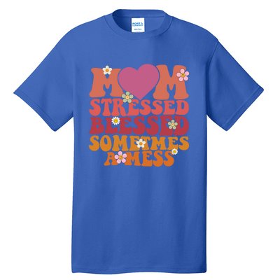 Mom Stressed Blessed Sometimes A Mess Gift Tall T-Shirt