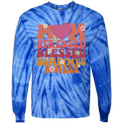 Mom Stressed Blessed Sometimes A Mess Gift Tie-Dye Long Sleeve Shirt