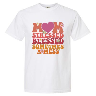 Mom Stressed Blessed Sometimes A Mess Gift Garment-Dyed Heavyweight T-Shirt