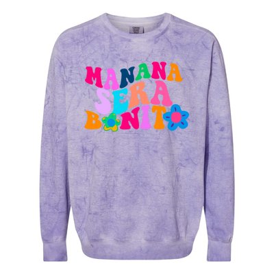 Manana Sera Bonito Words On Back Aesthetic Trendy Colorblast Crewneck Sweatshirt