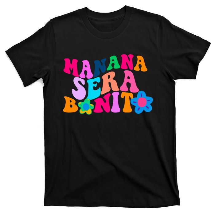 Manana Sera Bonito Words On Back Aesthetic Trendy T-Shirt