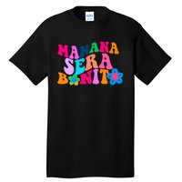 Manana Sera Bonito Words On Back Aesthetic Trendy Tall T-Shirt