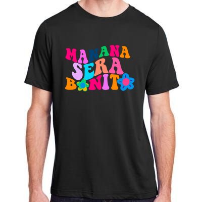 Manana Sera Bonito Words On Back Aesthetic Trendy Adult ChromaSoft Performance T-Shirt